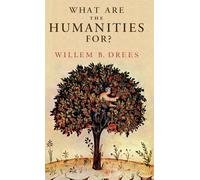 What Are the Humanities For?: On the Value of Humanistic Inquiry
