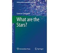 What are the Stars? – Undergraduate Lecture Notes in Physics – Springer Verlag