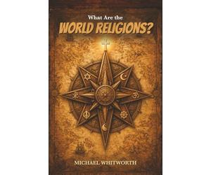 What Are the World Religions? (Kids’ Guides to God’s Word)