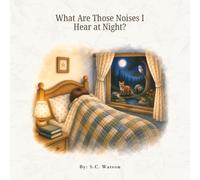 What Are Those Noises I Hear at Night?