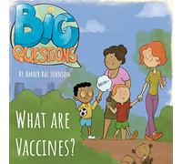 What Are Vaccines?: 1 (Big Questions)
