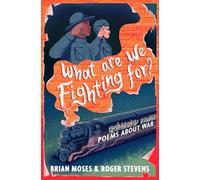 What Are We Fighting For?: Poems About War