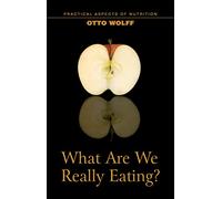 What Are We Really Eating?: Practical Aspects of Nutrition from the Perspective of Spiritual Science (Mercury Press)