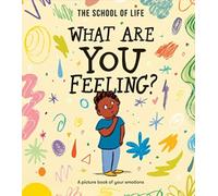 What Are You Feeling? : A picture book of your emotions