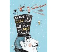What Are You Glad About? What Are You Mad About?: Poems for When a Person Needs a Poem