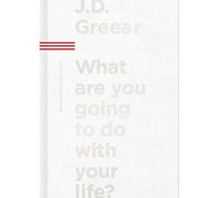 What Are You Going to Do with Your Life?