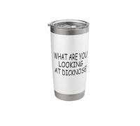 What are You Looking At Dicknose Statement Sarcasm Stainless Steel Insulated Tumbler