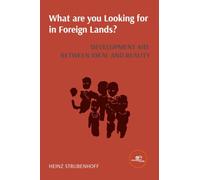 WHAT ARE YOU LOOKING FOR IN FOREIGN LANDS?: DEVELOPMENT AID: BETWEEN IDEAL AND REALITY (Build Universes)