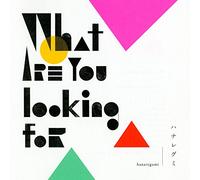 WHAT ARE YOU LOOKING FOR(regular)