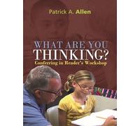 What Are You Thinking?: Conferring in Reader’s Workshop