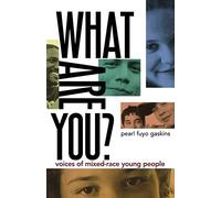 What Are You?: Voices of Mixed-Race Young People