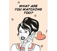 What Are You Watching Too?