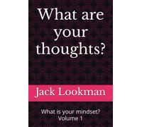 What are your thoughts?: What is your mindset? Volume 1