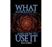 What Astrology is and How To Use it