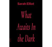 What Awaits In the Dark