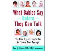 What Babies Say Before They Can Talk: The Nine Signals Infants Use to Express Their Feelings