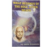 What Becomes of the Soul After Death