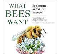 What Bees Want: Beekeeping as Nature Intended
