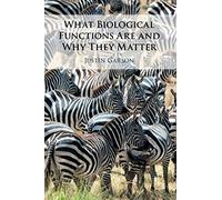 What Biological Functions Are and Why They Matter
