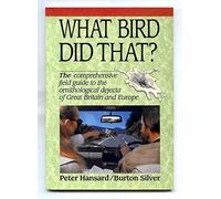 What Bird Did That?: The Comprehensive Field Guide to the Ornithological Dejecta of Great Britain and Europe