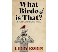 What Birdo is that?: A Field Guide to Bird-people