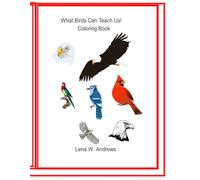 WHAT BIRDS CAN TEACH US COLORING BOOK: DO WHAT YOU WERE CREATED TO DO