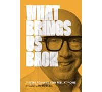 What Brings Us Back: 7 Steps To Make You Feel At Home