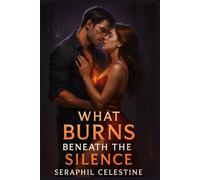 What burns beneath the silence (Only Us Saga)