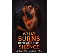What burns beneath the silence (Only Us Saga)