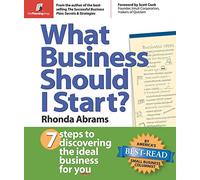 What Business Should I Start?: 7 Steps to Discovering the Ideal Business for You