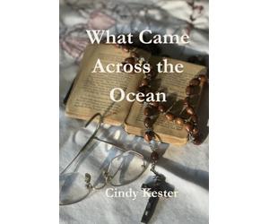 What Came Across the Ocean: A Granddaughter's Journey Through Love Without a Common Language