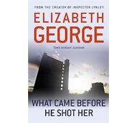 What Came Before He Shot Her: A Page-Turning Mystery Featuring Thomas Lynley, now appearing on BBC1 and iPlayer