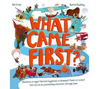 What Came First?: A new, fact-filled illustrated children’s non-fiction book for 2025