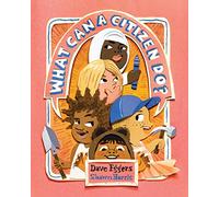 What Can a Citizen Do?: Dave Eggers, Shawn Harris: 1