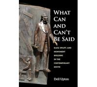 What Can and Can't be Said: Race, Uplift, and Monument Building in the Contemporary South