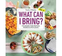 What Can I Bring? Vol. 2: 300 Plus Recipes for Potlucks Bake Sales and Gatherings (Taste of Home Entertaining & Potluck)