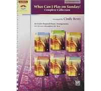 What Can I Play on Sunday?, Complete Collection: 60 Easily Prepared Piano Arrangements for Services Throughout the Year (Alfred's Sacred Performer Collections) by Berry, Cindy (2013) Paperback