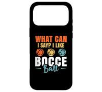What Can I Say? I Like Bocce Ball Case for iPhone 17 Pro Max
