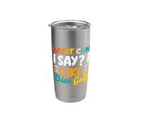 What Can I Say? I Like Disc Golf Stainless Steel Insulated Tumbler