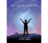 What Can You Accomplish?: A Collection of Poetry