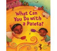 What Can You Do with a Paleta? (Tomas Rivera Mexican American Children's Book Award)