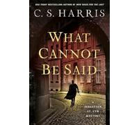 What Cannot Be Said: 19 (Sebastian St. Cyr Mystery)