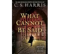 What Cannot Be Said: 19 (Sebastian St. Cyr Mystery)