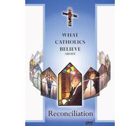 What Catholics Believe about Reconciliation