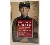 What Caused the Civil War? Reflections on the South and Southern History