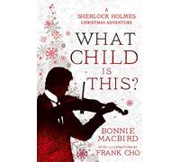 What Child is This? : A Sherlock Holmes Christmas Adventure