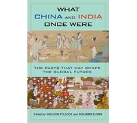 What China and India Once Were: The Pasts That May Shape the Global Future