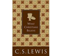 What Christians Believe