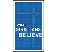 What Christians Believe