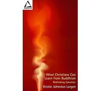 What Christians Can Learn from Buddhism: Rethinking Salvation (Facets)